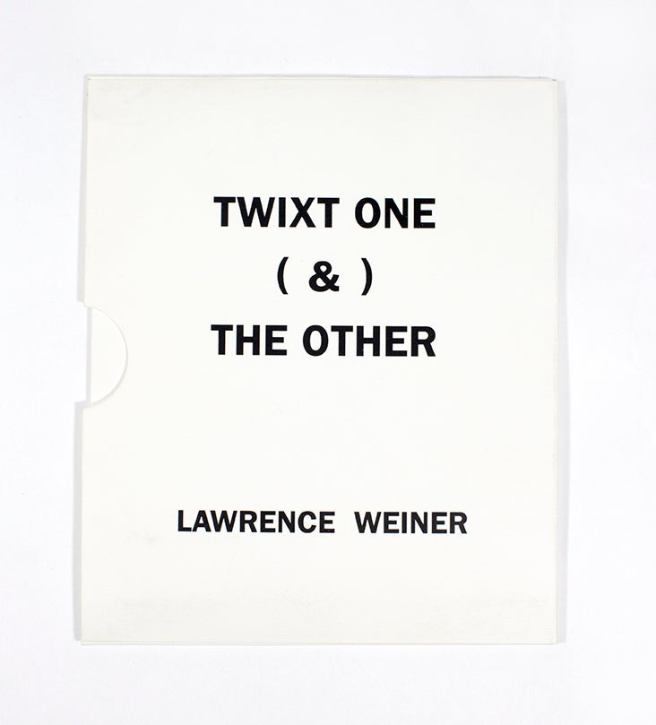Item #4043 Twixt One (&) The Other. Lawrence Weiner.