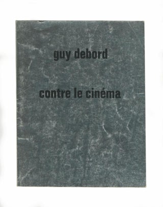 Item #4076 Contre le Cinema. Guy Debord