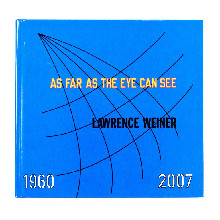 Item #4093 As Far as the Eye Can See. Lawrence Weiner.