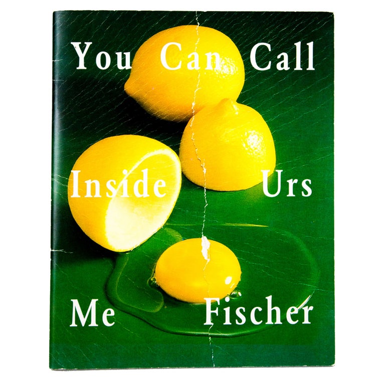 Item #4105 You Can Call Inside Me. Urs Fischer.