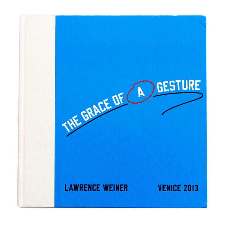 Item #4121 The Grace of a Gesture. Lawrence Weiner.
