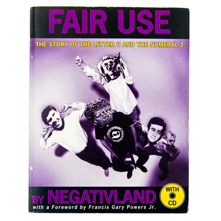 Item #4127 Fair Use: The Story of the Letter U and the Numeral 2. Negativeland.