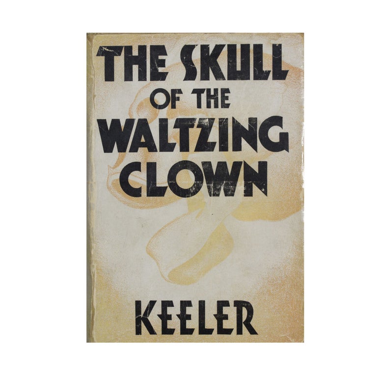 Item #4174 The Skull of the Waltzing Clown. Harry Stephen Keeler.