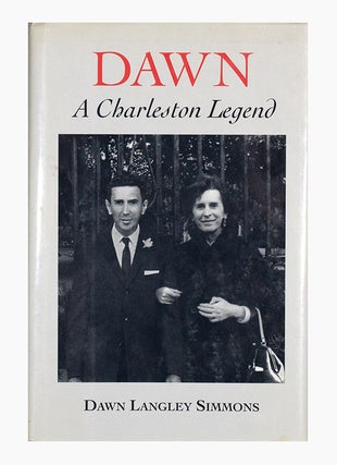 Item #4211 Dawn: A Charleston Legend. Dawn Langley Simmons