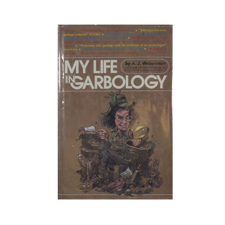 Item #4225 My Life in Garbology. A J. Weberman.