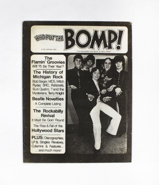 Item #4422 WHO PUT THE BOMP, Spring 1975. Ken Barnes Greg Shaw, eds