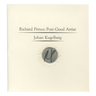Item #4562 RICHARD PRINCE: POST-GOOD ARTIST [price on request]. BOO-HOORAY/Johan Kugelberg