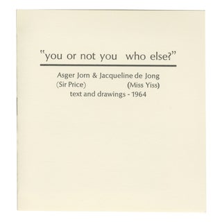 Item #4563 YOU OR NOT YOU WHO ELSE? BOO-HOORAY/Asger Jorn, Jacqueline de Jong