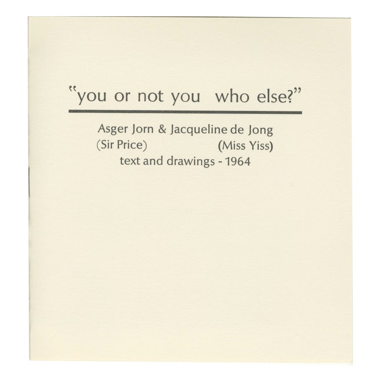 Item #4563 YOU OR NOT YOU WHO ELSE? BOO-HOORAY/Asger Jorn, Jacqueline de Jong.