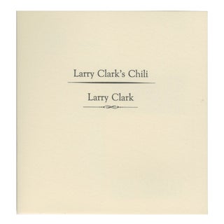Item #4569 Larry Clark's Chili [signed]. Larry Clark
