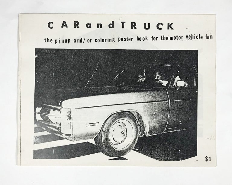 Item #4604 Car and Truck: The Pinup And/or Coloring Poster Book for the Motor Vehicle Fan. Richard Kern.