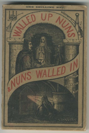 Item #4711 Walled up Nuns & Nuns Walled In, 1895. W. Lancelot Holland