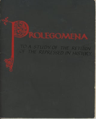Item #4737 Prolegomena to a Study of the Return of the Repressed in History. Unknown