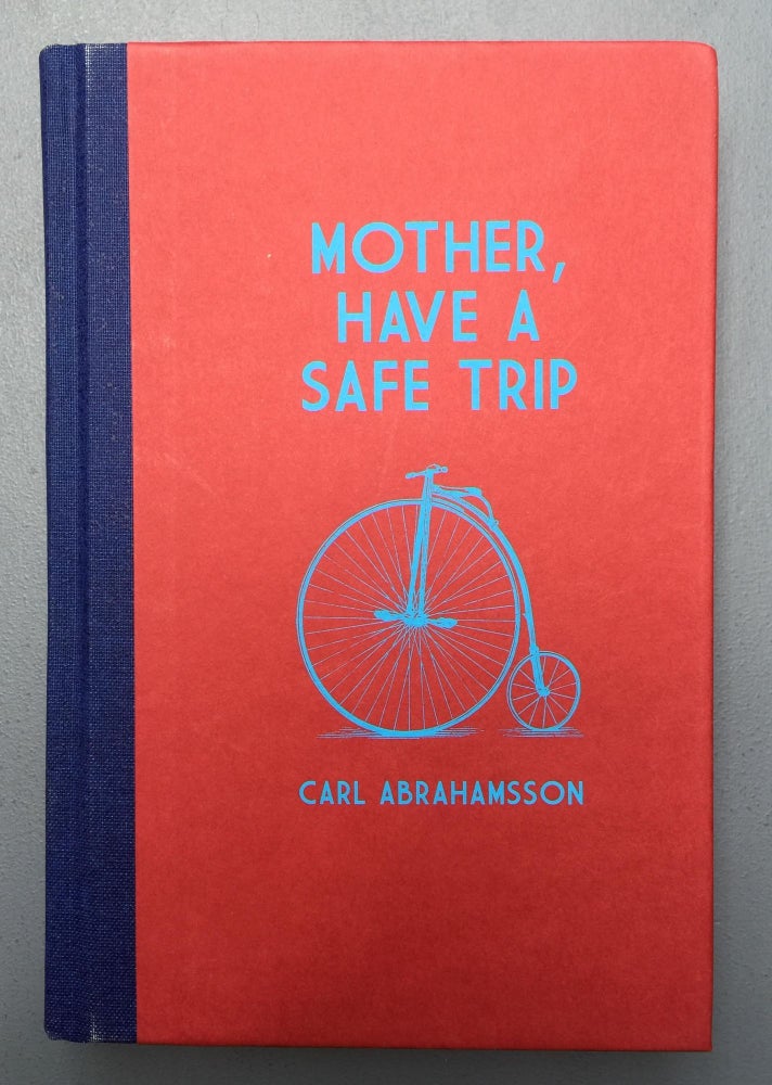 Item #4738 Mother, Have A Safe Trip. Carl Abrahamsson.