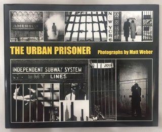 Item #4752 The Urban Prisoner [signed]. Matt Weber