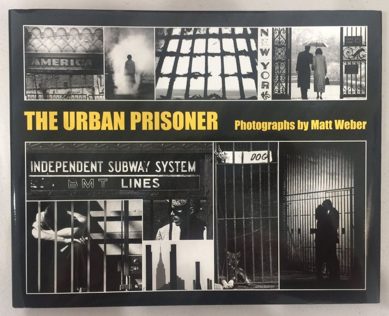 Item #4752 The Urban Prisoner [signed]. Matt Weber.