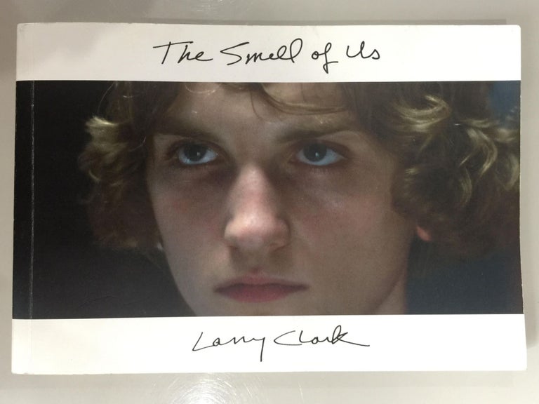 Item #4757 The Smell of Us [signed]. Larry Clark.