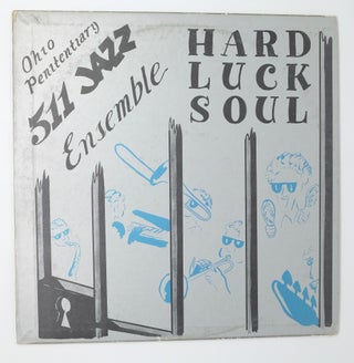 Item #4801 Hard Luck Soul. Ohio Penitentiary 511 Jazz Ensemble