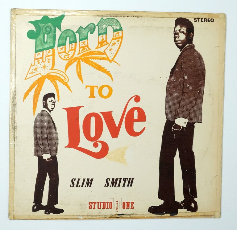 Item #4813 Born to Love. Slim Smith.