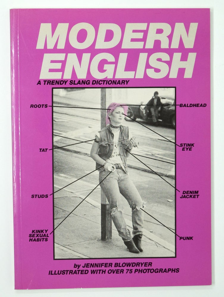Item #4824 Modern English: A Trendy Slang Dictionary. Jennifer Blowdryer.