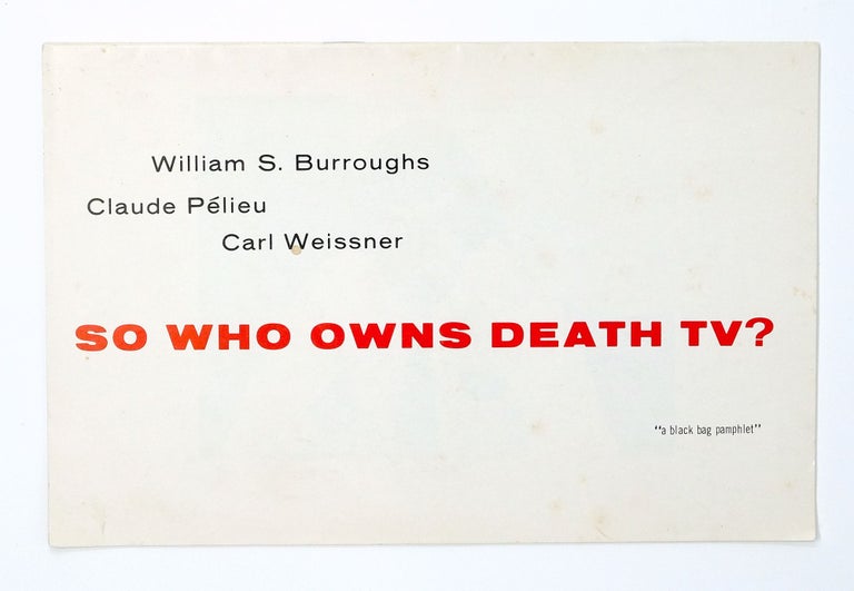 Item #4857 So Who Owns Death TV? Claude Pélieu William S. Burroughs, Carl Weissner.