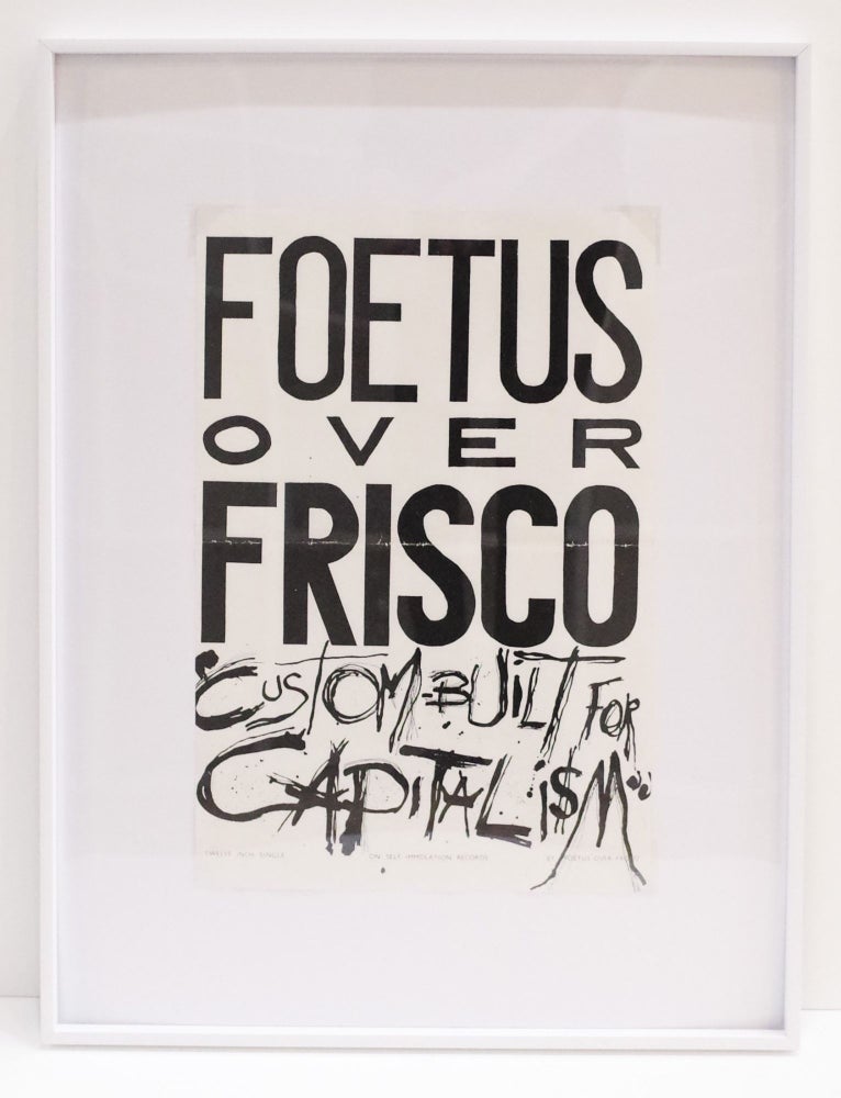 Item #4898 “Custom built for Capitalism”. Foetus Over Frisco.