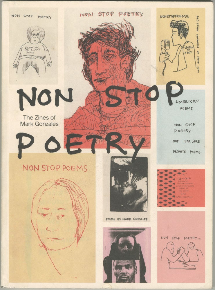 Item #4959 Non Stop Poetry: The Zines of Mark Gonzales. Mark Gonzales.