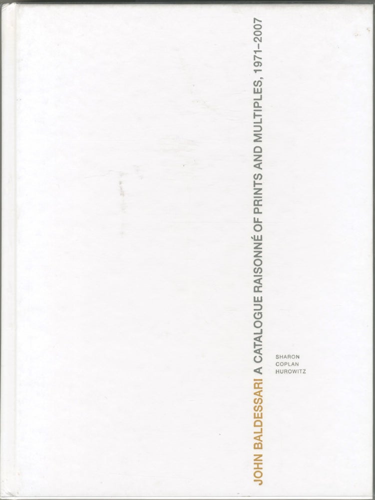 Item #4961 John Baldessari: A Catalogue Raisonné of Prints and Multiples, 1971-2007 [signed]. Sharon Coplan Hurowitz.