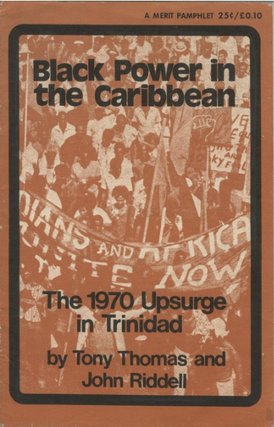 Item #5080 Black Power in the Caribbean: The 1970 Upsurge in Trinidad. Tony Thomas, John Riddell