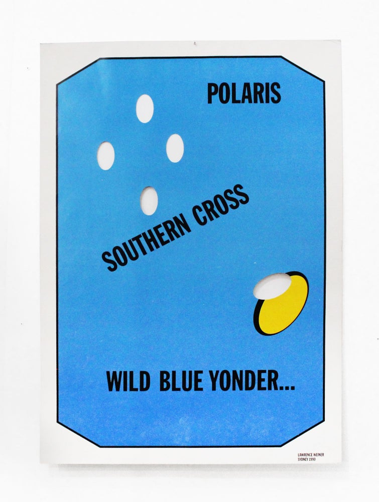 Item #5293 [signed] Polaris / Southern Cross / Wild Blue Yonder. Lawrence Weiner.