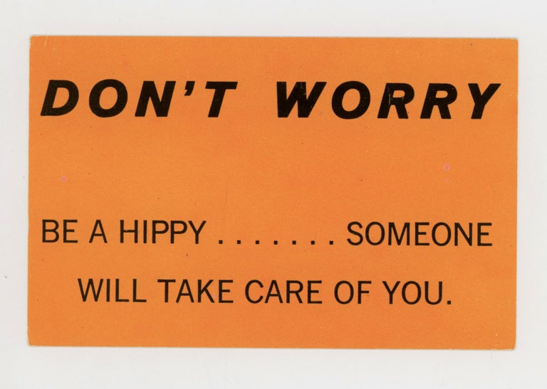 Item #5484 DON’T WORRY: BE A HIPPY... SOMEONE WILL TAKE CARE OF YOU.