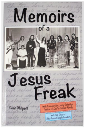 Item #5496 Memoirs of a Jesus Freak. Kent Philpott
