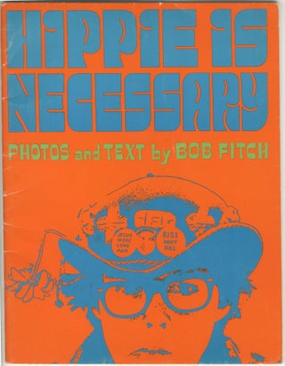 Item #5505 Hippie is Necessary. Bob Fitch