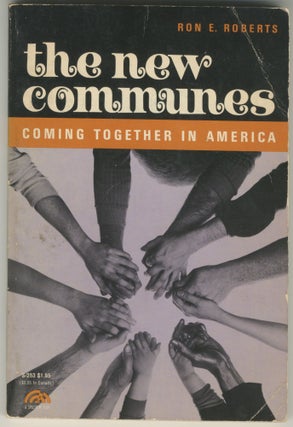Item #5570 The New Communes: Coming Together in America. Ron E. Roberts