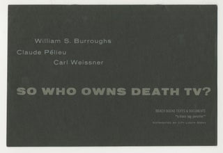 Item #5591 So Who Owns Death TV? Claude Pélieu William S. Burroughs, Carl Weissner