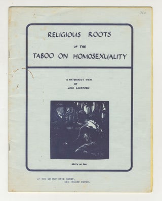 Item #5791 Religious Roots of the Taboo on Homosexuality: A Materialist View. John Lauritsen