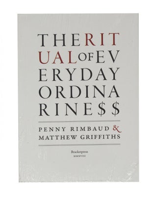 Item #5955 The Ritual of Everyday Ordinariness. Penny Rimbaud, Matthew Griffiths