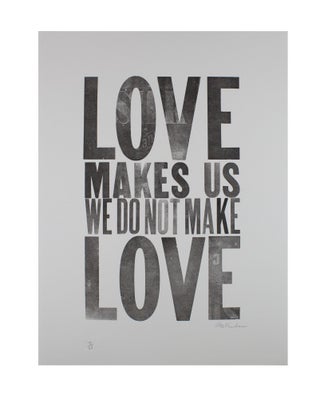 Item #6007 Love Makes Us We Do Not Make Love. Gee Vaucher