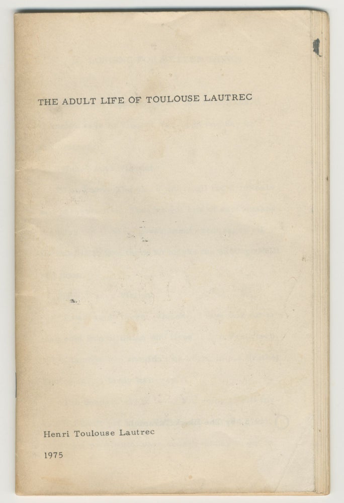 Item #6106 The Adult Life of Toulouse Lautrec Part II: Longing for Better Things. Kathy Acker.