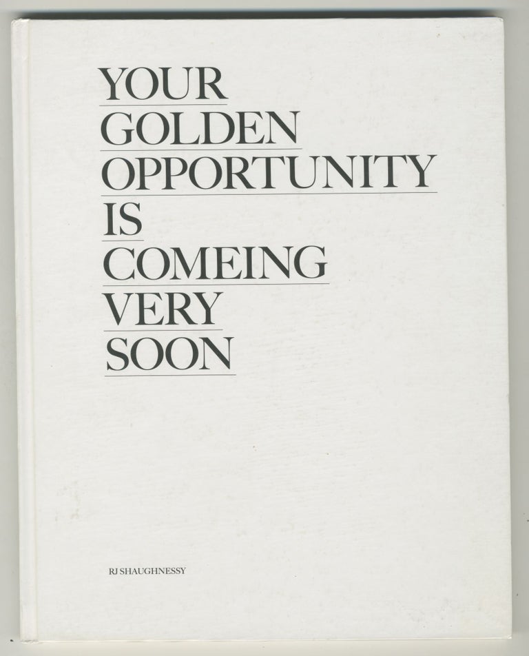 Item #6262 Your Golden Opportunity is Comeing Very Soon. RJ Shaughnessy.