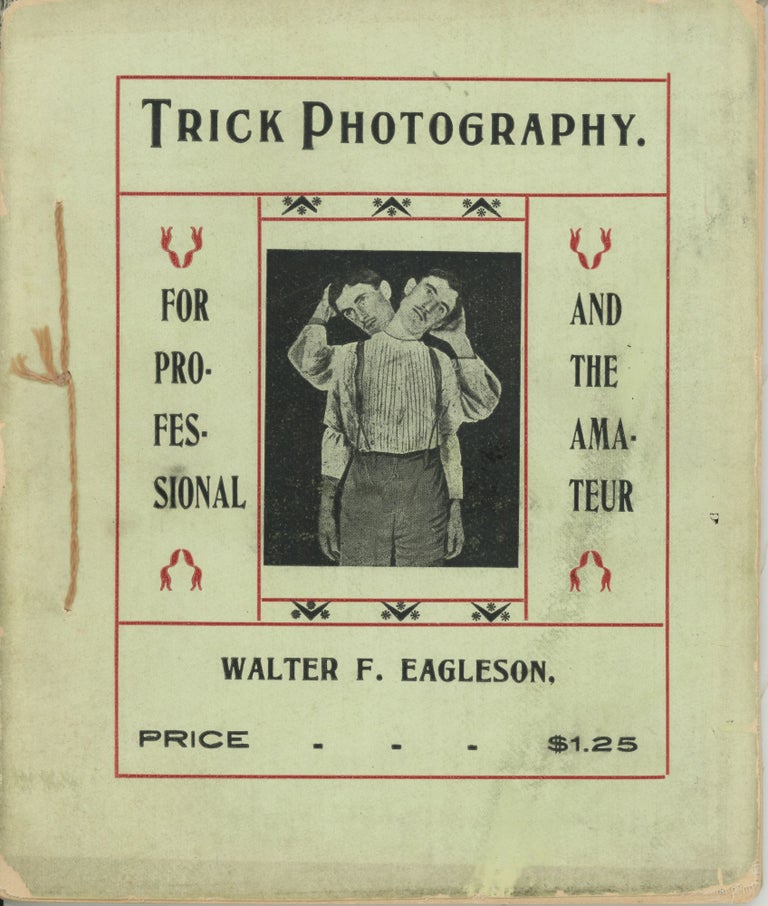 Item #6268 Trick Photography: For Professional and the Amateur. Walter E. Eagleson.