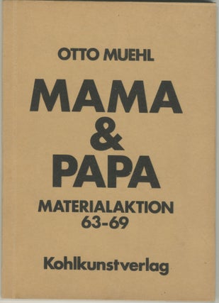 Item #6278 Mama & Papa: Materialaktion 63-69. Otto Muehl