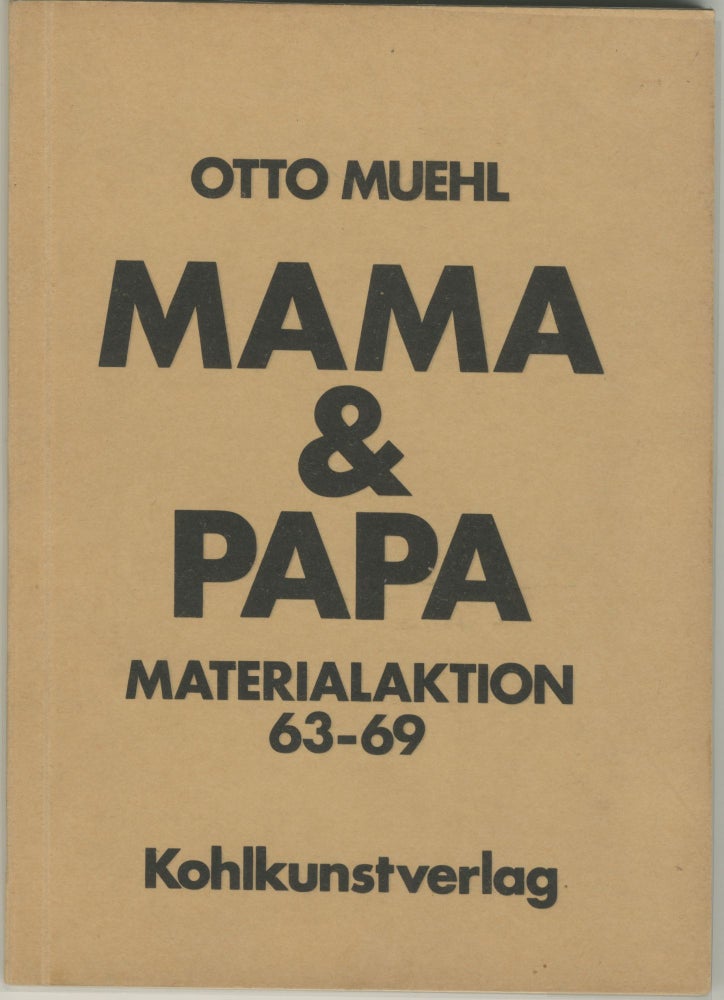 Item #6278 Mama & Papa: Materialaktion 63-69. Otto Muehl.