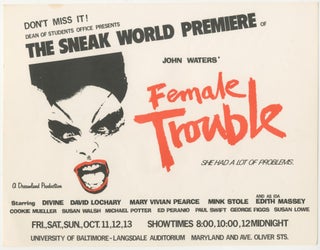Item #6484 John Waters’ Female Trouble Sneak World Premiere Flyer. John Waters
