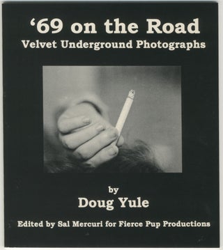 Item #6508 '69 on the Road: Velvet Underground Photographs [signed by Doug Yule