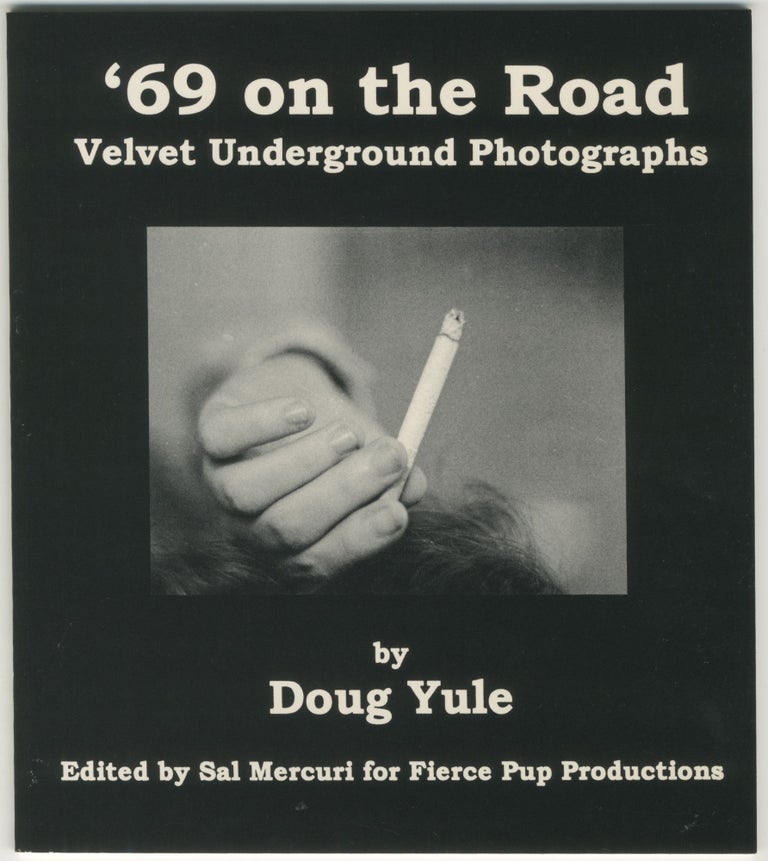Item #6508 '69 on the Road: Velvet Underground Photographs [signed by Doug Yule]