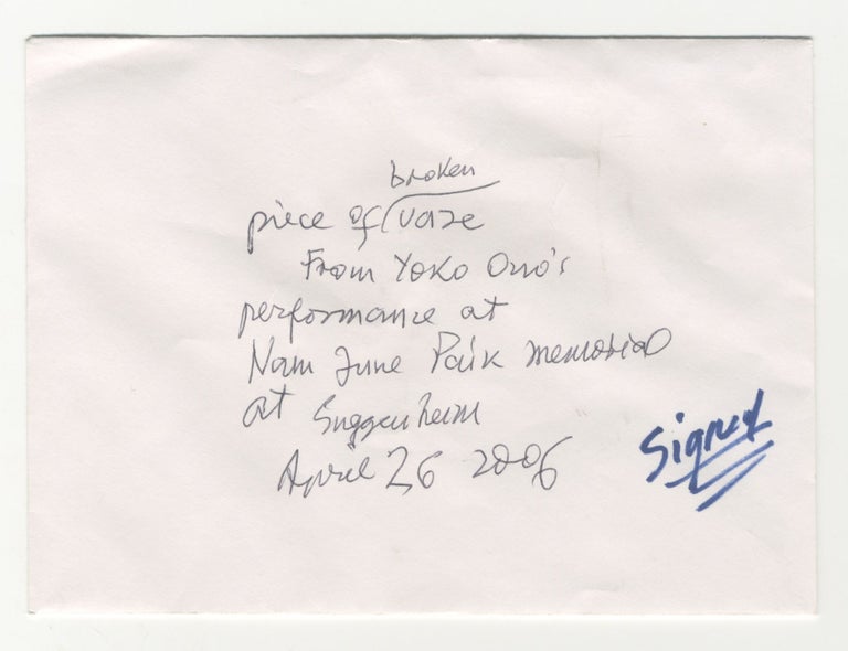 Item #6675 [Promise Piece] “Piece of Broken Vase from Yoko Ono’s Performance at Nam June Paik Memorial at Guggenheim April 26 2005 signed”