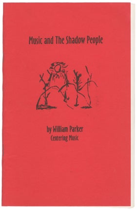 Item #6809 Music and The Shadow People. William Parker