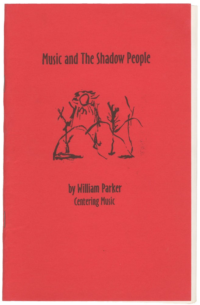 Item #6809 Music and The Shadow People. William Parker.