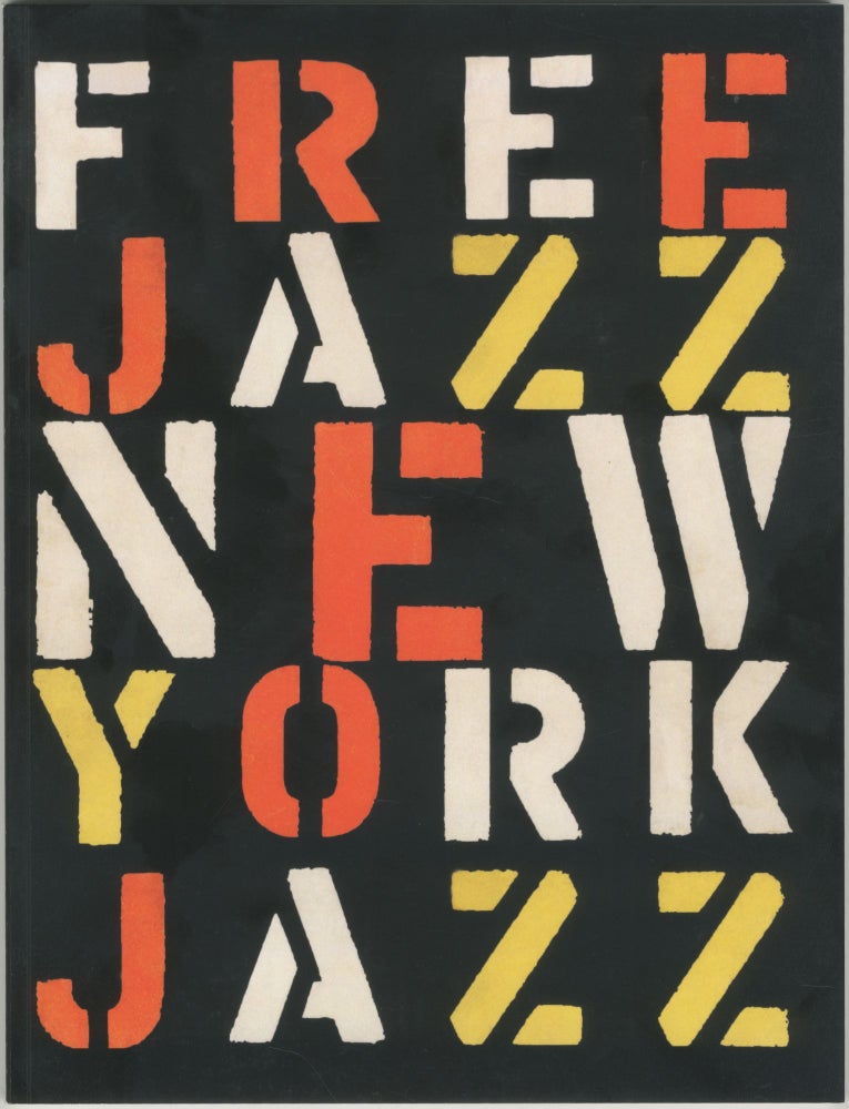 Item #6835 Free Jazz New York Jazz: Catalog #18. Evan Neuhausen Sebas Alarcon, eds, Johan Kugelberg, Daylon Orr.